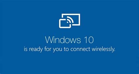 Windows 10 Connect App How To Cast Android Display Wirelessly To Your
