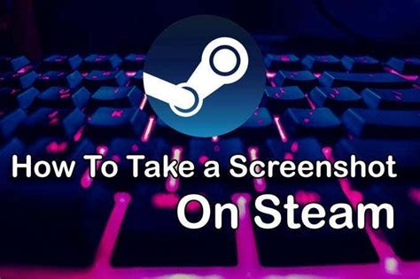 How To Take A Screenshot On Steam