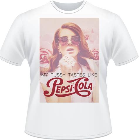 Camiseta Lana Del Rey My Pussy Taste Like Pepsi Cola Camisa R 3498