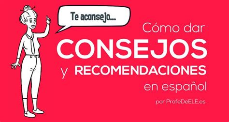 Dar Consejos Sugerencias O Recomendaciones Aprender Español