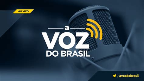 Aovivo A Voz Do Brasil Youtube