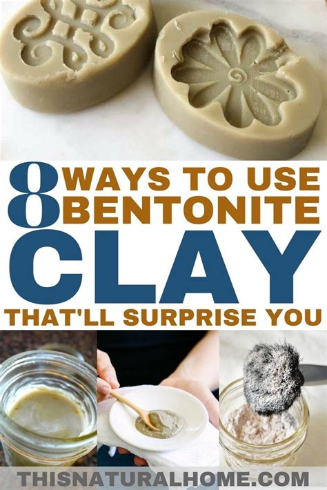 8 Ways To Use Bentonite Clay Thatll Surprise You This Natural Home