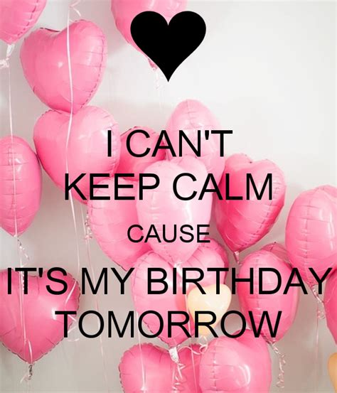 I Cant Keep Calm Cause Its My Birthday Tomorrow Poster My