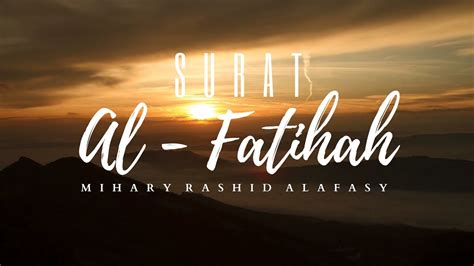 Download your search result mp3, or mp4 file on your mobile, tablet, or pc. SURAT AL FATIHAH DAN TERJEMAHAN( Sheikh Mishary Rashid ...