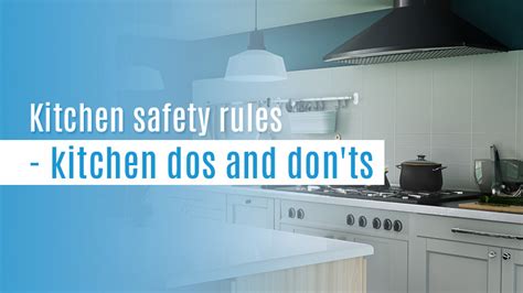 Kitchen Safety Rules Kitchen Dos And Donts Blog Studyplex