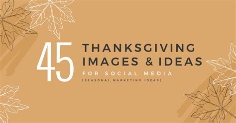 45 Thanksgiving Images And Ideas For Social Media Seasonal Marketing