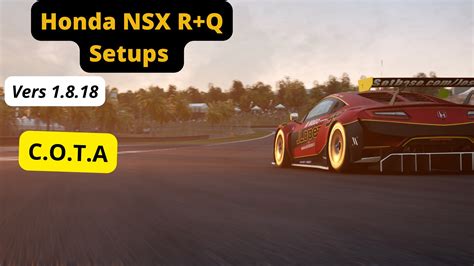 Honda Nsx GT3 EVO COTA Race Qualy Setups 1 8 18 Share Your Car