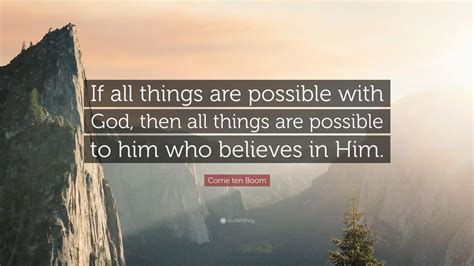 Corrie Ten Boom Quote If All Things Are Possible With God Then All