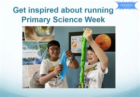 Get Inspired About Running Primary Science Week Slideshow — Science
