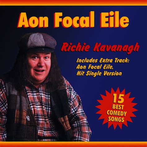 Richie Kavanagh Aon Focal Eile Lyrics And Songs Deezer