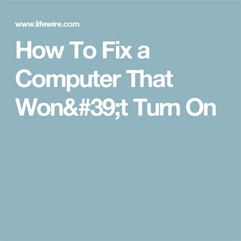 How To Fix A Computer That Wont Turn On Fix It Computer Turn Ons
