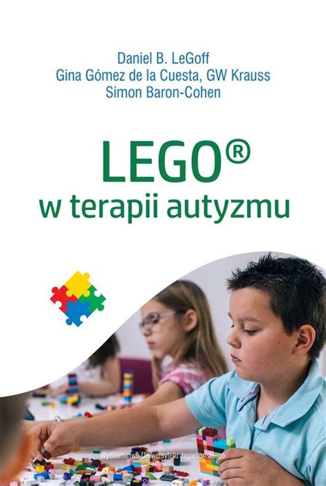 Lego W Terapii Autyzmu Legof Daniel Gomez De La Cuesta Gina Krauss