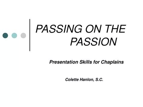 Ppt Passing On The Passion Powerpoint Presentation Free Download Id1028244