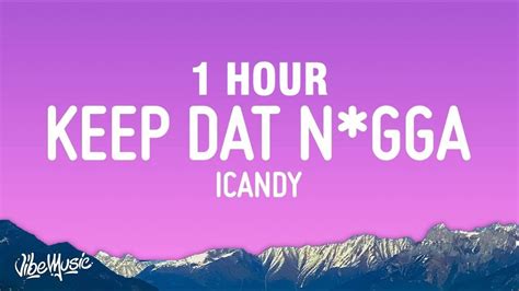 1 Hour Icandy Keep Dat Ngga Lyrics Youtube