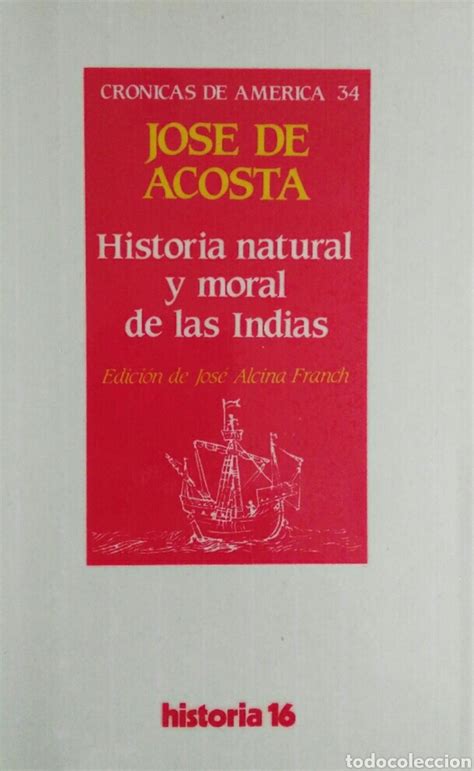 Jose De Acosta Historia Natural Y Moral Kulturaupice