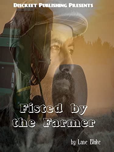 Fisted By The Farmer Mm Farmer Olderyounger Gay Erotica Short