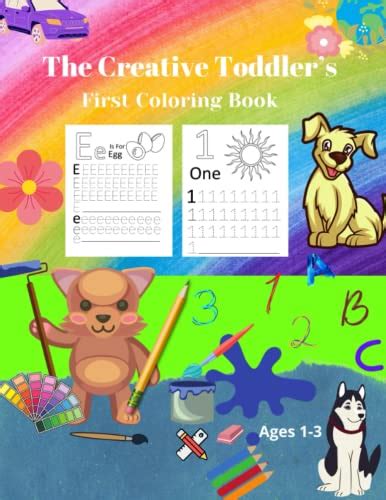 The Creative Toddlers First Coloring Book Numbers Letters Shapes And