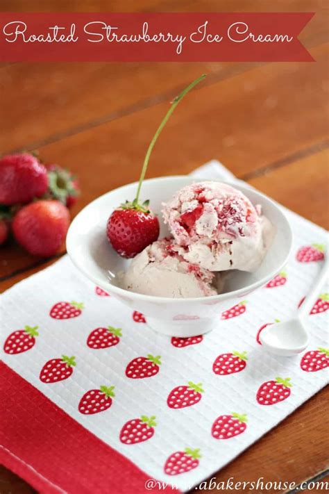Roasted Strawberry Ice Cream A Bakers House
