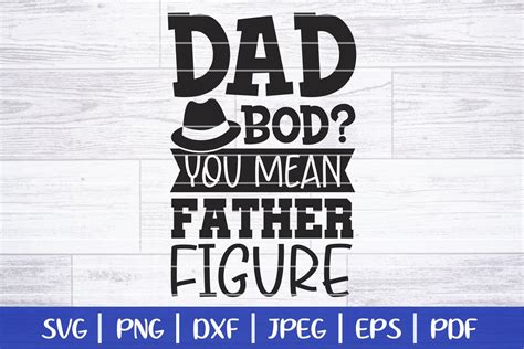 Dad Bod You Mean Father Figure SVG, Funny Father's Day SVG (580346