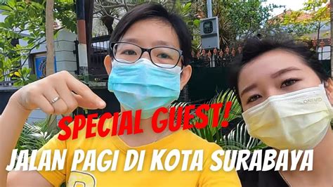 Edisi Khusus │ Suasana Minggu Pagi Di Surabaya Bersama Ivon Dan Vonny Youtube