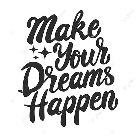 Make Your Dreams Happen Goal Poster Word PNG And Vector With