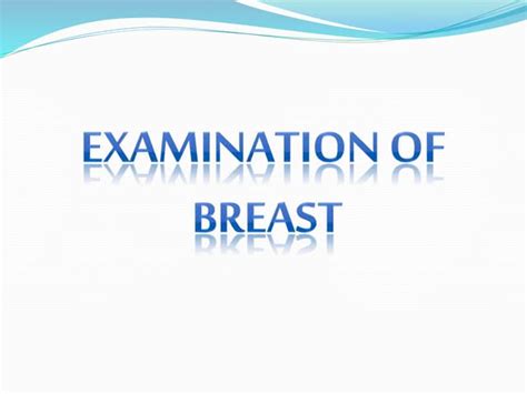 Basic Examination Of Breast Ppt