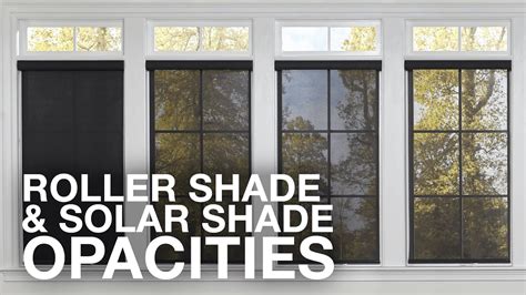 Roller Shades And Solar Shades Opacities Youtube