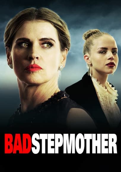 Watch Bad Stepmother 2018 Free Movies Tubi