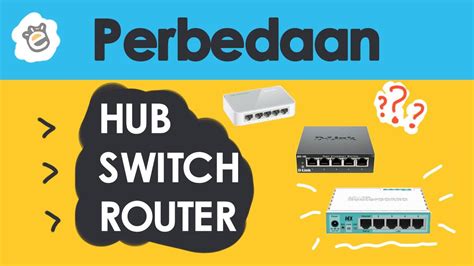 Perbedaan Fungsi Hub Switch Dan Router YouTube