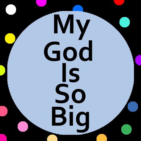 Our God Is A Great Big God Lyrics