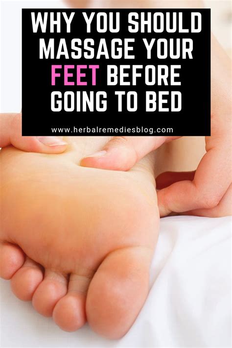 Why You Should Massage Your Feet Before Going To Bed Massage Physical Health Foot Massage