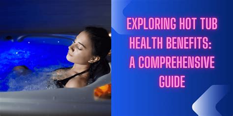 Exploring Hot Tub Health Benefits