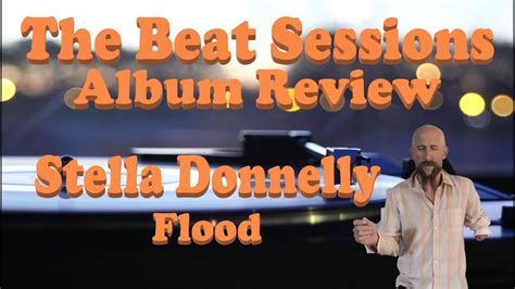 Album Review Stella Donnelly Flood Youtube