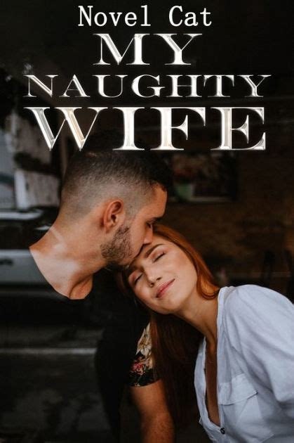 My Naughty Wife Book1 By Novel Cat Nook Book Ebook Barnes And Noble®