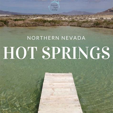 The Best Hot Springs To Visit In Northern Nevada Nevada Travel Tahoe