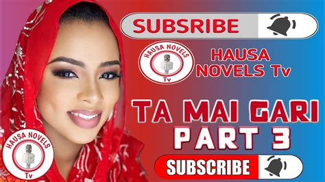 Ta Mai Gari Labarin Hatsabibiyar Yarinya Part 3 Hausa Novels Audio