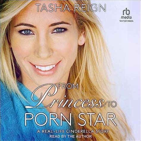 From Princess To Porn Star A Real Life Cinderella Story By Tasha Reign Audiobook Releasehive