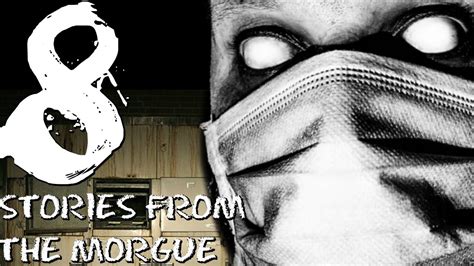 8 stories from the morgue youtube