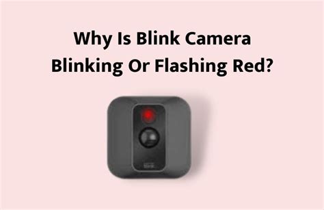Fixed Why Is My Blink Camera Blinking Red