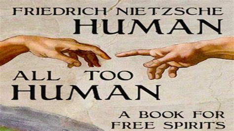Human All Too Human A Book For Free Spirits ♦ By Friedrich Nietzsche
