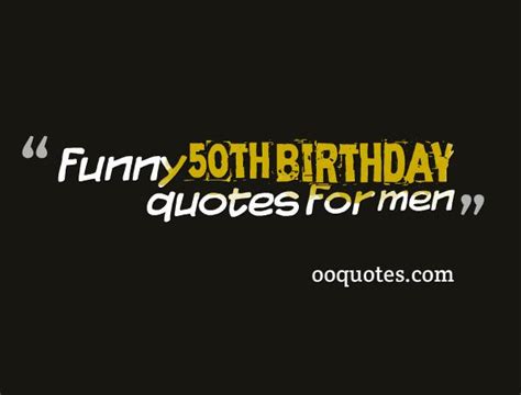 Humorous Birthday Quotes For Men Quotesgram