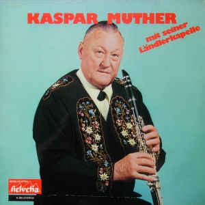 Kaspar Muther Mit Seiner Ländlerkapelle Kaspar Muther Mit Seiner