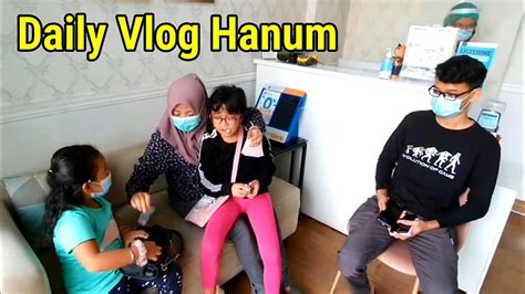 Vlog Hanum Cabut Gigi Ke Dokter Gigi Shafeea Hanum Youtube