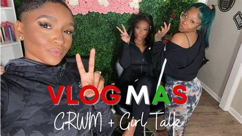 grwm girl talk vlogmas day 7 youtube
