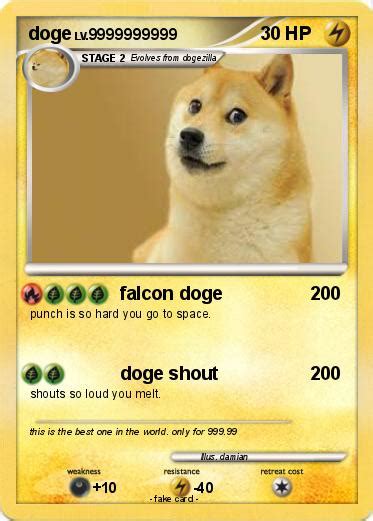 Combine the playing experience with your favourite dogemons!start catching dogemons today & if you're a great trainer, you can find crypto currency as prey among other dogemons. Pokémon doge 499 499 - falcon doge - My Pokemon Card