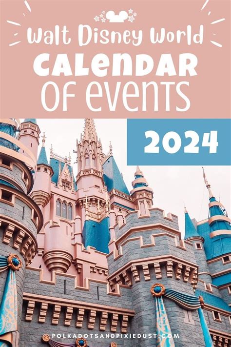 Walt Disney World Calendar Of Events 2024 Disney World Calendar