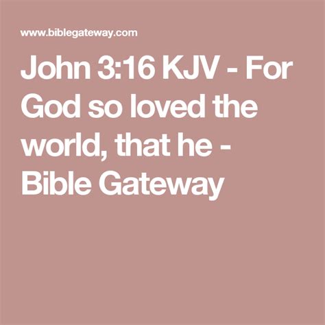 John 316 Kjv For God So Loved The World That He Bible Gateway