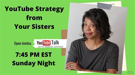 Youtube Strategy Advice From Your Sisters Youtube Talk With Denise