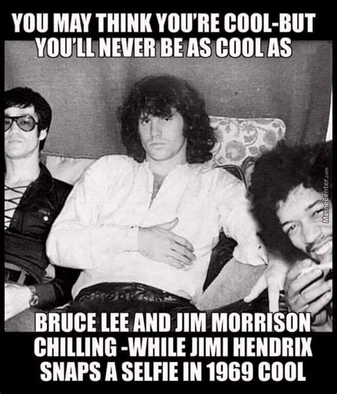 Pin By Todd Mckinley On Wisdom Music Memes Funny Jim Morrison Bruce Lee
