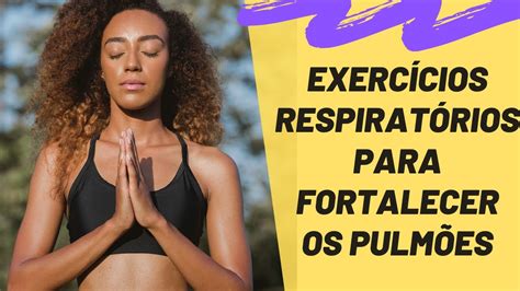 Como Fortalecer Os Pulmões